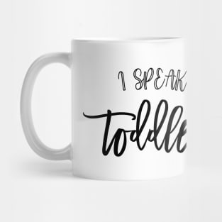 I speak Toddler Mug